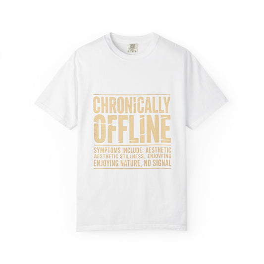 Chronically Offline Unisex Garment-Dyed T-shirt